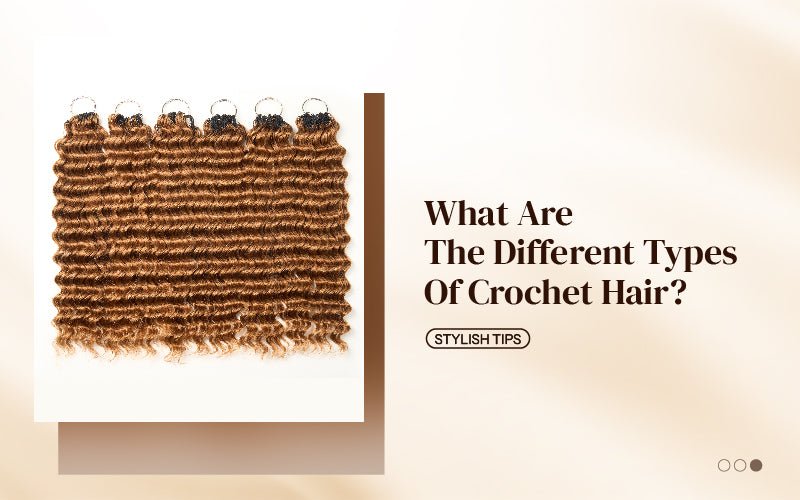 What Are The Different Types Of Crochet Hair? - newmiss hair