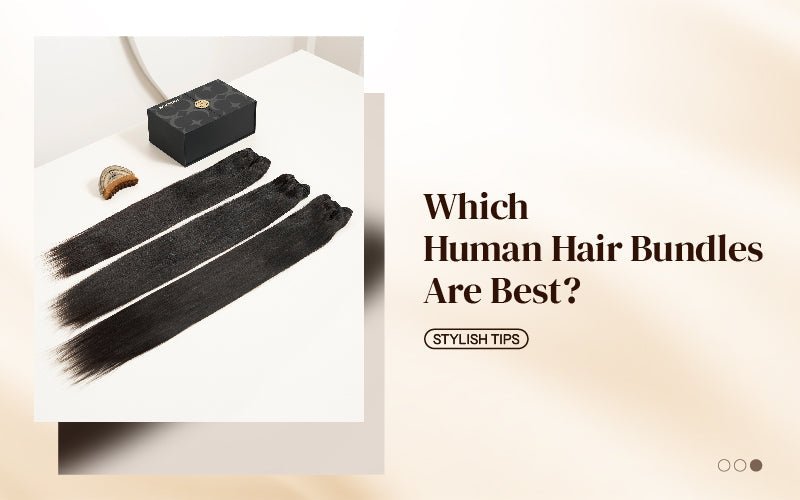 Which Human Hair Bundles Are Best? - newmiss hair